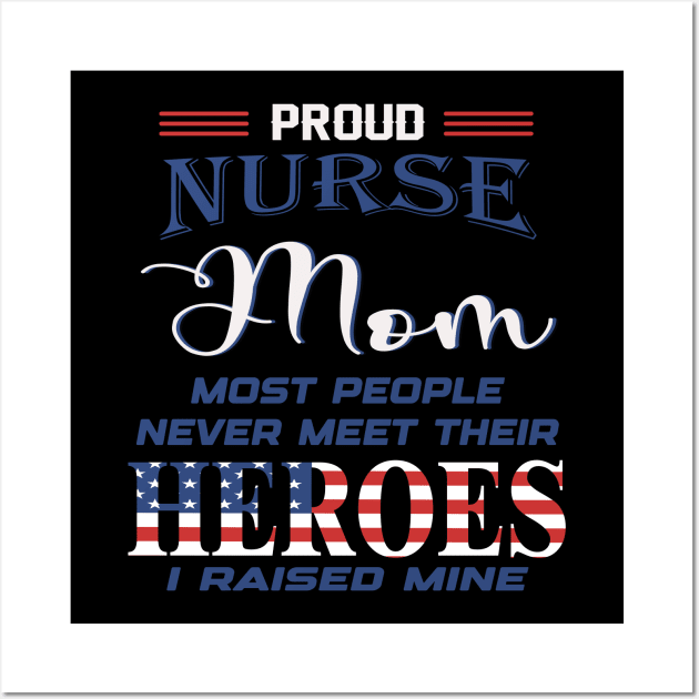 Proud Nurse Mom Wall Art by SCOTT CHIPMAND